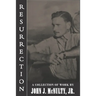 Resurrection: A Collection of Work by John J. McNulty Jr.