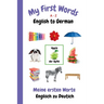 My First Words A - Z English to German: Bilingual Learning Made Fun and Easy with Words and Pictures