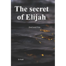 The Secret of Elijah