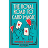 The Royal Road To Card Magic: (Hey Presto Magic Book)