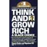 Think and Grow Rich: A Black Choice: A Guide to Success for Black Americans