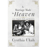 A Marriage Made in Heaven: Love, Tragedy, Faith, and Recovery
