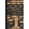 The Evans Genealogy / by J. Montgomery Seaver.