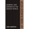 Banking and Business in the Roman World