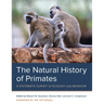 The Natural History of Primates: A Systematic Survey of Ecology and Behavior