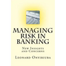 Managing Risk in Banking: New Insights and Concerns