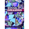 Social Dreaming: Philosophy, Research, Theory and Practice