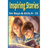 26 Short Inspiring Stories for Boys and Girls 9 - 12: Character Building Tales for Kids