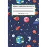 Primary Composition Notebook 6x9 120 Page Count: Outer Space notebook with Planets, Astronauts, Space Ships, Rockets and solar system for kids