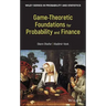 Game-Theoretic Foundations for Probability and Finance