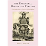 The Ephemeral History of Perfume: Scent and Sense in Early Modern England