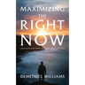 Maximizing the Right Now: God's Plan for Young Adults in These Last Days