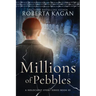 Millions of Pebbles: Book Three in A Holocaust Story Series