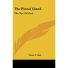 The Pineal Gland: The Eye of God