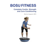 BOSU FITNESS - Complete Cardio, Strength and Core Conditioning