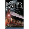 Haunted Catskills