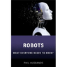 Robots: What Everyone Needs to Know(r)