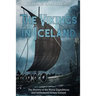 The Vikings in Iceland: The History of the Norse Expeditions and Settlements across Iceland