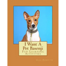 I Want A Pet Basenji: Fun Learning Activities