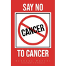 Say No to Cancer