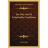 The Way Out of Undesirable Conditions