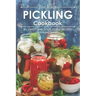 The Easy Pickling Cookbook: 30 Sweet and Sour Pickle Recipes
