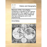 Memoirs of Mrs. Anne Bailey, Containing a Narrative of Her Various Adventures in Life; Together, with an Authentic Account of the Sufferings She Has U