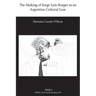 The Making of Jorge Luis Borges as an Argentine Cultural Icon