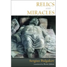 Relics and Miracles: Two Theological Essays