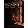 Boxing Is My Sanctuary: A Collection of Essays