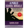 A Public School Miracle: Transforming the Hearts and Minds of a School and Its Community