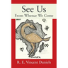 See Us: From Whence We Come