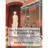 The Works of Booker T. Washington: Up From Slavery: An Autobiography & My Larger Education