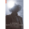 A Voyage Round My Father