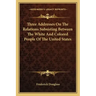 Three Addresses on the Relations Subsisting Between the White and Colored People of the United States