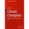 Climate Champions: The Work They Do and the People We Need