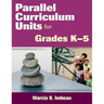 Parallel Curriculum Units for Grades K-5