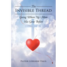 The Invisible Thread: Going Where No Man Has Gone Before
