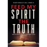 Feed My Spirit the Truth