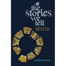 #TheStoriesWeTell: Shift your story, Shift your sh#t