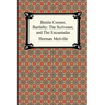 Benito Cereno, Bartleby: The Scrivener, and The Encantadas