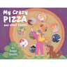 My Crazy Pizza: and other poems
