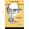 Against the Current: Essays in the History of Ideas - Second Edition