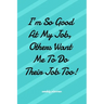 I'm So Good at My Job Others Want Me To Do Their Job Too!