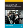 Jazz and Death: Reception, Rituals, and Representations