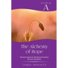 The Alchemy of Hope: Cycle A Sermons Based on the Second Lesson for Lent and Easter