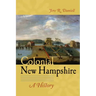 Colonial New Hampshire: A History
