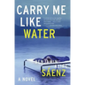 Carry Me Like Water