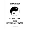Wing Chun: Structure and Internal Power