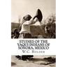 Studies of the Yaqui Indians of Sonora, Mexico